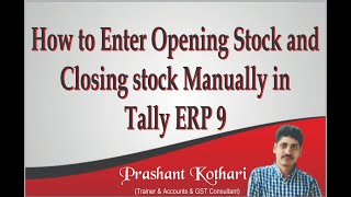 How to Enter Closing stock and Opening Stock Manually in Tally ERP 9 [upl. by Anilyx]