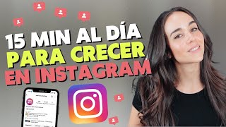 15 MINUTOS AL DÍA PARA CRECER EN INSTAGRAM [upl. by Haya]