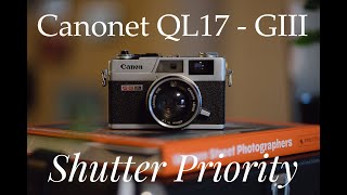 Canonet QL17GIII  The Case For Shutter Priority [upl. by Bowden]