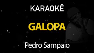 Galopa  Pedro Sampaio Karaokê Version [upl. by Ghassan]