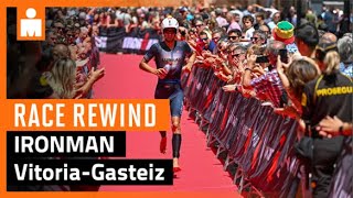 2023 IRONMAN VitoriaGasteiz Race Rewind [upl. by Wylma]