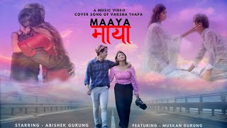 Maaya  Varsha Thapa  Cover by Abishek Gurung ft Muskan Gurung [upl. by Haelak]