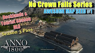 Anno 1800 SEASON 3 DLC  BEST Island Arc MAP SEED EVER No Crown Falls Series 1 [upl. by Yzdnil135]