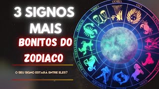 3 signos mais bonitos do Zodiaco [upl. by Nylessej584]