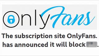 OnlyFans is BANNING NSFW Content [upl. by Bosch]