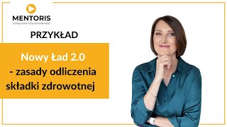 Nowy Ład 20  zasady odliczenia składki zdrowotnej przykład  MENTORIS [upl. by Twila]