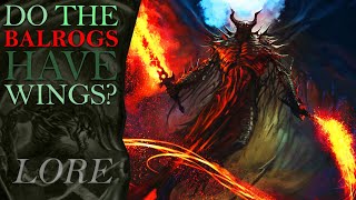 Do The BALROGS Have WINGS  MiddleEarth Lore [upl. by Rew]