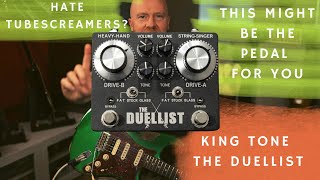 Hate Tube Screamer This Might Be The Pedal For You  Kingtone Duellist [upl. by Danice]