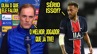 CAMPEÃO  OLHA que TUCHEL FALOU de NEYMAR e PSG  “ELE É o MELHOR de TODOS” [upl. by Sherry]