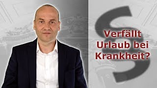 Verfällt der Urlaub bei Krankheit Nicht immer  Fachanwalt Alexander Bredereck [upl. by Zuzana]