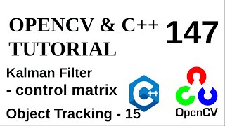 OPENCV amp C TUTORIALS  147  Kalman Filter Control Matrix [upl. by Binah]