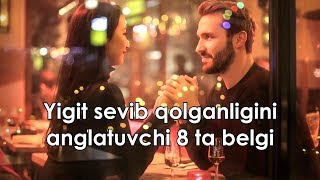 Yigit sevib qolganligini anglatuvchi 8 ta belgi SORALGAN MAVZU [upl. by Haidabez]