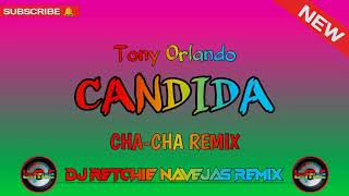 Candida  Tony Orlando   ChaCha Remix    DjRetchie Navejas Remix [upl. by Lehcsreh508]