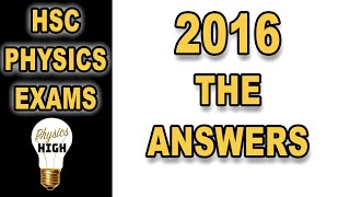 Answers to the 2016 HSC Physics exam [upl. by Igal]