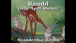 Bambi  Little April Shower Meanderthal Remix [upl. by Nyrak]