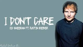 Ed Sheeran  I Dont Care Lyrics Ft Justin Bieber [upl. by Heather]