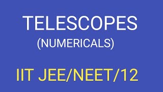 Ray optics part 28 Numericals on telescopes [upl. by Shiverick]