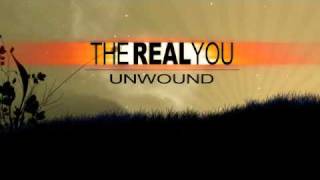 The Real You  Unwound [upl. by Izzy]