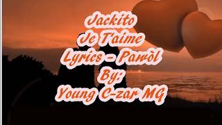 Jackito  Je Taime Lyrics Pawòl [upl. by Noed520]