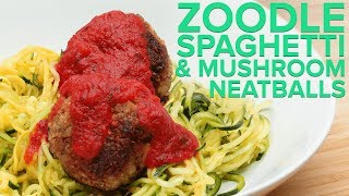 Zoodle Spaghetti amp Mushroom Neatballs [upl. by Schug]