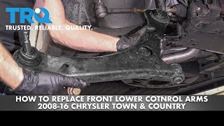 How to Replace Front Control Arms 200816 Chrysler Town amp Country [upl. by Minoru]