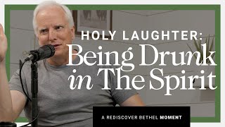 Holy Laughter Being Drunk in The Spirit  Rediscover Bethel [upl. by Ikkaj]