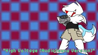 High Voltage AudioSauna Version  Music I Made [upl. by Leckie]