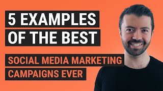 5 Examples of the Best Social Media Marketing Campaigns Ever [upl. by Ehcrop817]