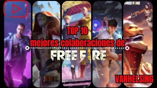 Top 10 mejores colaboraciones de FREE FIRE 🔥 [upl. by Olcott]