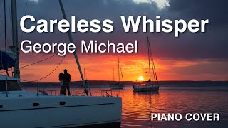 George Michael  Careless Whisper  Piano Cover [upl. by Jadd]