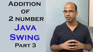 Addition of 2 number using Java Swing Part 3 [upl. by Norreht294]