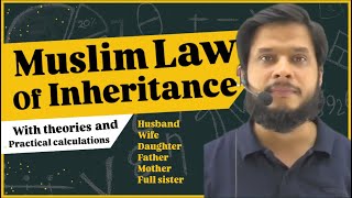 Muslim Law of Inheritance  Theory amp Calculations  How to calculate shares in Muslim Law [upl. by Quinton]