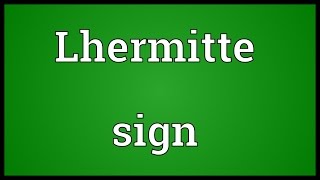 Lhermitte sign Meaning [upl. by Ailehpo]