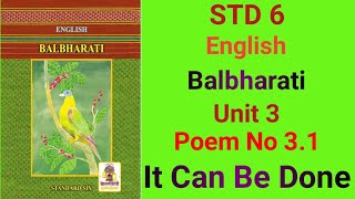 swatisclasses STD 6 English Balbharati Unit 3 Poem No 31 It Can Be Done [upl. by Stafani141]