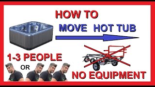 How to Move a Hot Tub Spa Yourself  No Equipment  Alone or Minimal Help  3 Ways [upl. by Heidi67]