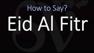 How to Pronounce Eid Al Fitr [upl. by Meng236]