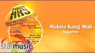 Sugarfree  Makita Kang Muli Audio 🎵  Pinoy Ako [upl. by Trellas971]