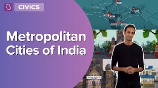 Metropolitan Cities Of India  Class 6  Civics  Learn With BYJUS [upl. by Dlorag173]