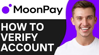 HOW TO VERIFY MOONPAY ACCOUNT 2024 [upl. by Moorefield]