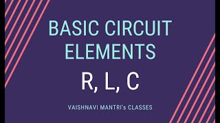 Basic Circuit Elements  Resistor Inductor Capacitor  Electrical Engineering [upl. by Akired]