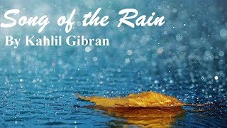 Song of the Rain by Kahlil Gibran [upl. by Llarret]