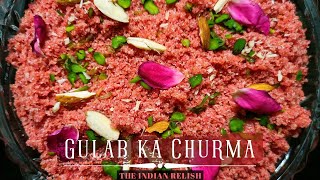 PERFECT RAJASTHANI GULAB CHURMA  ROSE CHURMA  GULAB KA CHOORMA  PINK CHURMA  THE INDIAN RELISH [upl. by Eirrot724]