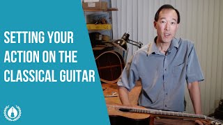 Setting your action on the Classical Guitar with luthier Gary Lee [upl. by Haropizt]