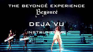 Beyoncé  Deja Vu The Beyoncé Experience Instrumental With Background Vocals [upl. by Elyrpa151]