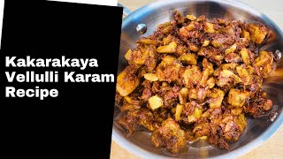 Kakarakaya Vellulli Karam Bitter Gourd Karam Fry Recipe [upl. by Anad]