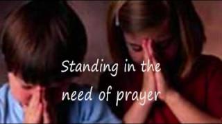 Standing in the Need of Prayer with Lyrics [upl. by Sell204]