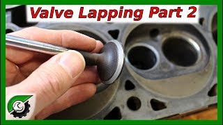 How to Lap Valves Part 2 Engine Rebuild Part 7 [upl. by Ytirev]