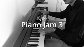 Kygo  Piano Jam 3  Piano Cover [upl. by Zurkow]