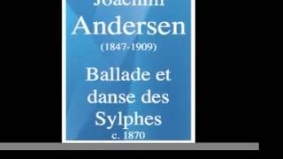 Joachim Andersen 18471909  Ballade et Danse des Sylphes c 1870 MUST HEAR [upl. by Enyledam173]