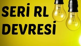 AC DEVRE ANALİZİ DERSLERİ Seri RL Devresi [upl. by Otho]